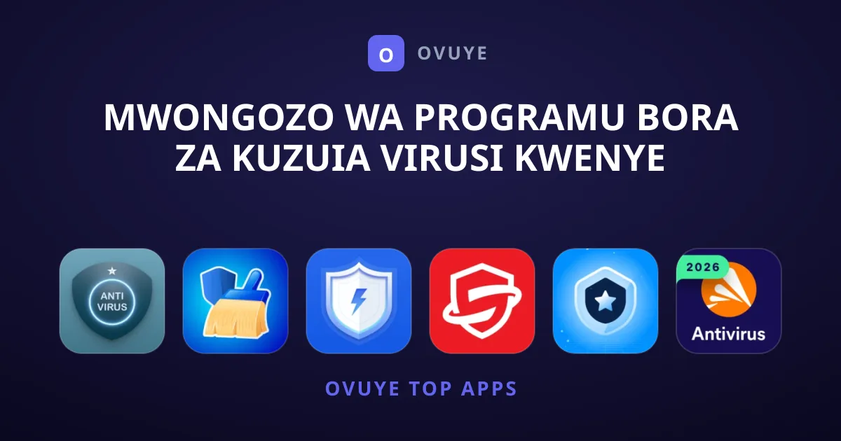 Mwongozo wa Programu Bora za Kuzuia Virusi Kwenye Simu